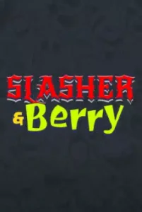 Slasher & Berry